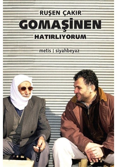 Gomaşinen Hatırlıyorum - Ruşen Çakır - Metis Yayınları