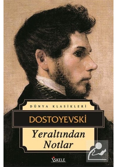 Yeraltından Notlar - Fyodor Mihayloviç Dostoyevski - İskele Yayıncılık