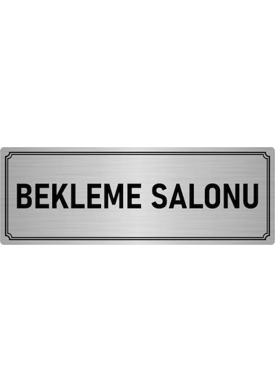 Metal Yönlendirme Levhası, Departman Kapı İsimliği Bekleme Salonu 10x20 cm Gümüş Renk
