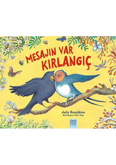 Mesajın Var Kırlangıç - Julia Donaldson - 1001 Çiçek