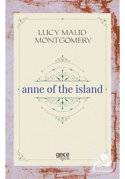 Anne Of The Island - Lucy Maud Montgomery - Gece Kitaplığı