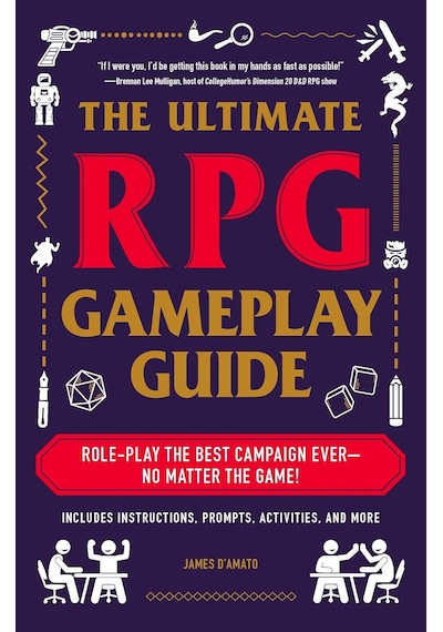 The Ultimate Rpg Gameplay Guide: Role-play The Best Campaign Ever No Matter The Game