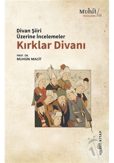 Kırklar Divanı - Divan Şiiri Üzerine İncelemeler - Muhsin Macit - Muhit Kitap