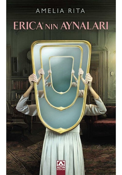 Erica'nın Aynaları - Amelia Rita - Altın Kitaplar