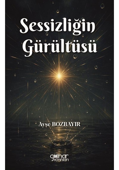 Sessizliğin Gürültüsü / Ayşe Bozbayır