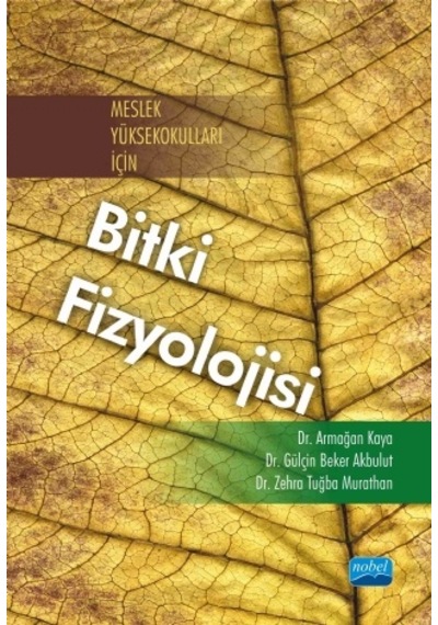 Meslek Yüksekokulları İçin Bitki Fizyolojisi  - Gülçin Beker  -  Zehra Tuğba Murathan  - Nobel Akademik Yayıncılık