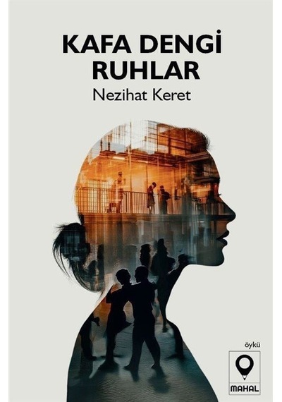 Kafa Dengi Ruhlar / Nezihat Keret
