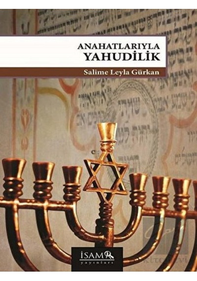 Anahatlarıyla Yahudilik - Salime Leyla Gürkan - İsam Yayınları