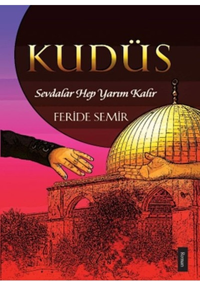 Kudüs Sevdalar Hep Yarım Kalır