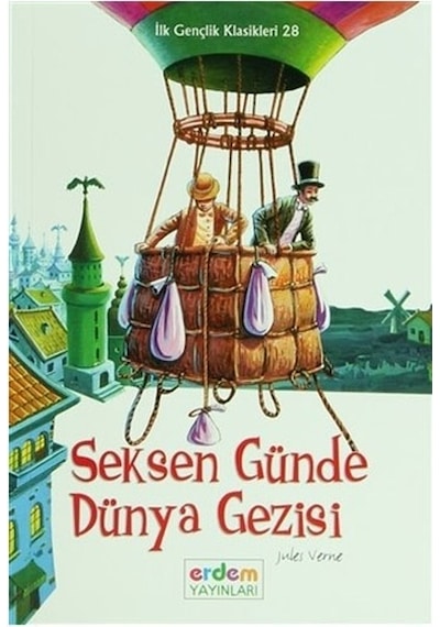 Seksen Günde Dünya Gezisi - İlk Gençlik Klasikleri 28 - Jules Verne - Genç Erdem
