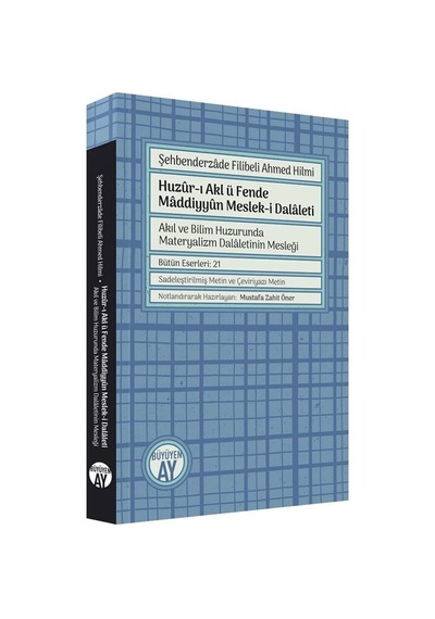 Huzur-ı Akl ü Fende Maddiyyun Meslek-i Dalaleti - Akıl ve Bilim Huzurunda Materyal Dalaletinin Me - Şehbenderzade Felsefe 44839276
