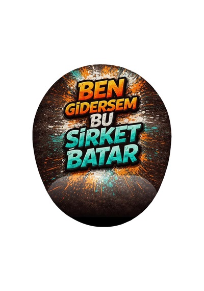 Ben Gidersem Bu Şirket Batar Bilek Destekli Mouse Pad
