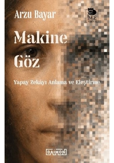 Makine Göz: Yapay Zekayı Anlama Ve Eleştirme - Ccgx-887789