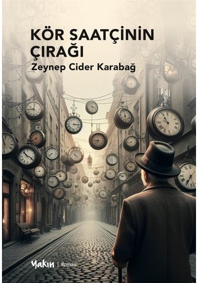 Kör Saatçinin Çırağı - Zeynep Cider Karabağ - Yakın Kitabevi