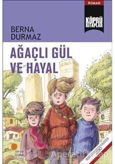 Ağaçlı Gül ve Hayal - Berna Durmaz - Günışığı Kitaplığı