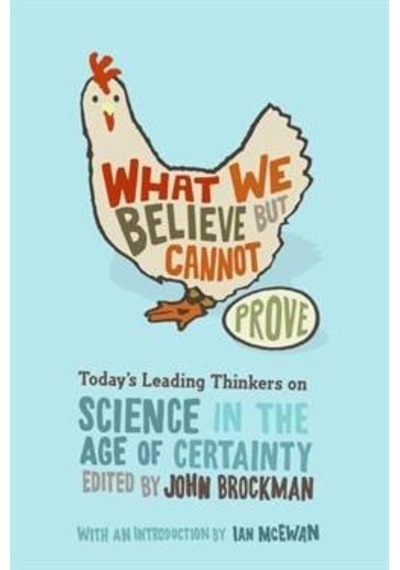 What We Believe But Cannot Prove