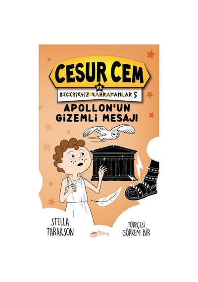 Apollonun Gizemli Mesajı - Cesur Cem ve Beceriksiz Kahramanlar 5 - Stella Tarakson - The Çocuk