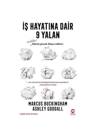 İş Hayatına Dair 9 Yalan - Açıkfikirli Liderin Gerçek Dünya Rehberi - Ashley Goodall - Nova Kitap