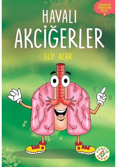 Havalı Akciğerler - Organlar Konuşuyor Serisi 3 - Elif Acar - Ferfir