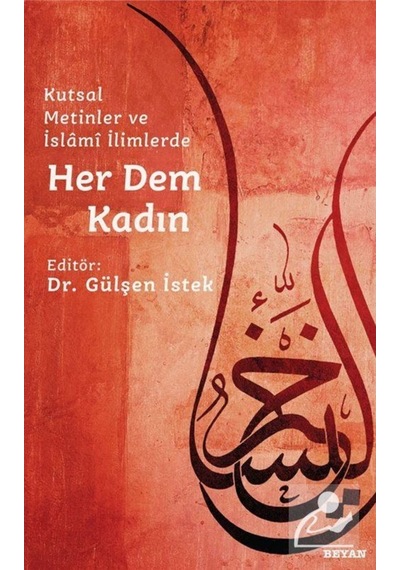Kutsal Metinler ve İslami İlimlerde Her Dem Kadın 9786257188548