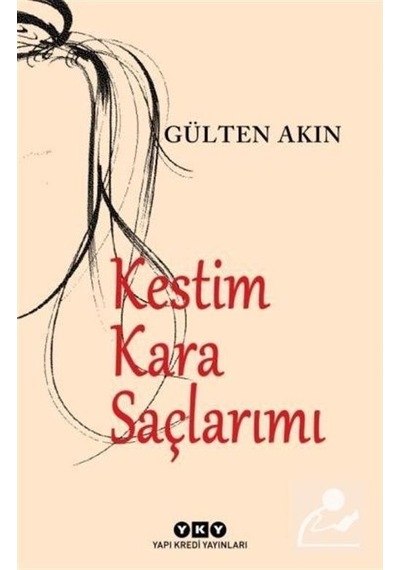 Kestim Kara Saçlarımı / Gülten Akın