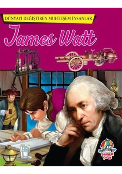 James Watt - Dünyayı Değiştiren Muhteşem Insanlar 9786056796241