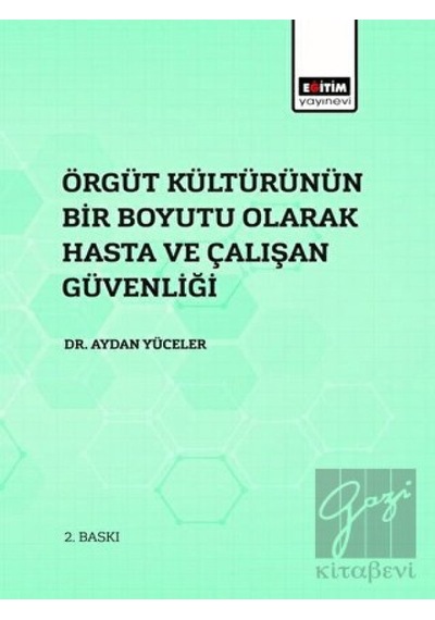 Örgüt Kültürünün Bir Boyutu Olarak Hasta Ve Çalışan Güvenliği