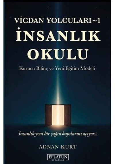 Vicdan Yolcuları 1 / İnsanlık Okulu / Adnan Kurt
