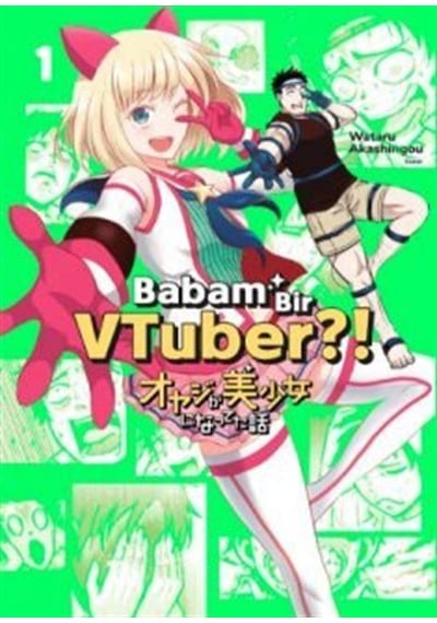 Babam Bir Vtuber 1 / Wataru Akashingou