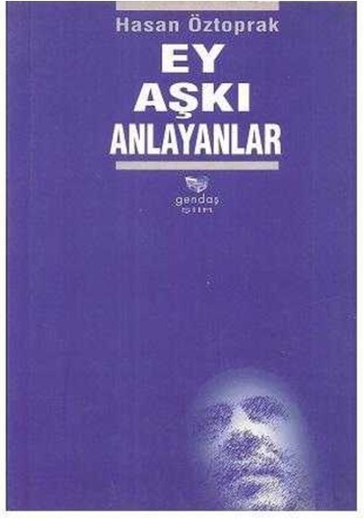 Ey Aşkı Anlayanlar - Hasan Öztoprak