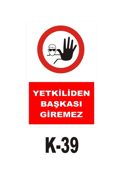 Pvc Dekota Uyarı - Ikaz Levhası Yetkiliden Başkası Giremez