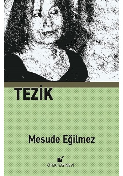 Tezik - Mesude Eğilmez - Öteki Yayınevi