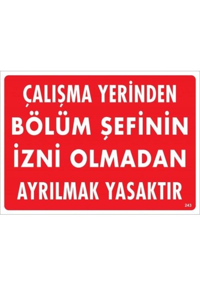 Çalışma Yerinden Bölüm Şefinin Izni Olmadan Ayrılmak Yasaktır Uya (475937913)