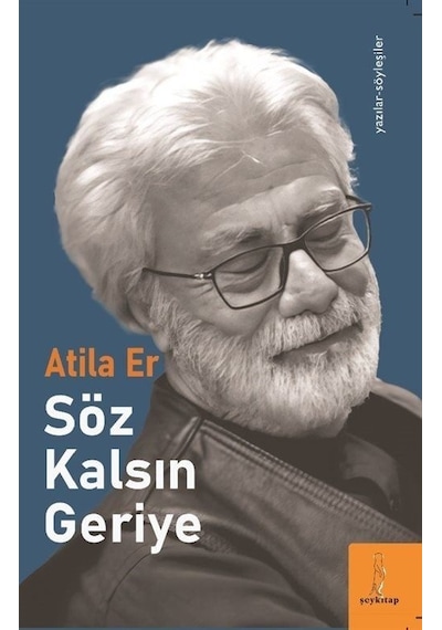 Söz Kalsın Geriye - Atila Er - ŞEY Kitap
