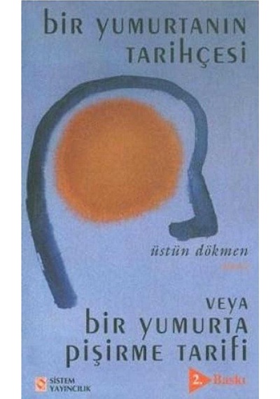 Bir Yumurtanın Tarihçesi Veya Bir Yumurta Pişirme Tarifi - Üstün Dökmen