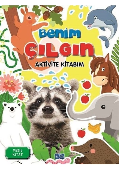 Benim Çılgın Aktivite Kitabım - Yeşil Kitap / Kolektif