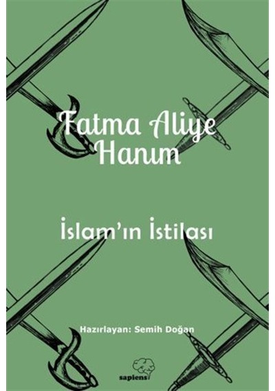 İslam'ın İstilası - Fatma Aliye Hanım - Sapiens