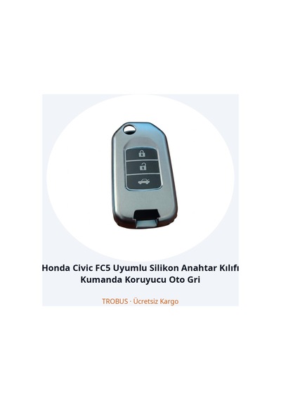 Trobus Honda Civic Fc5 Uyumlu Silikon Anahtar Kılıfı Kumanda Koruyucu Oto Gri