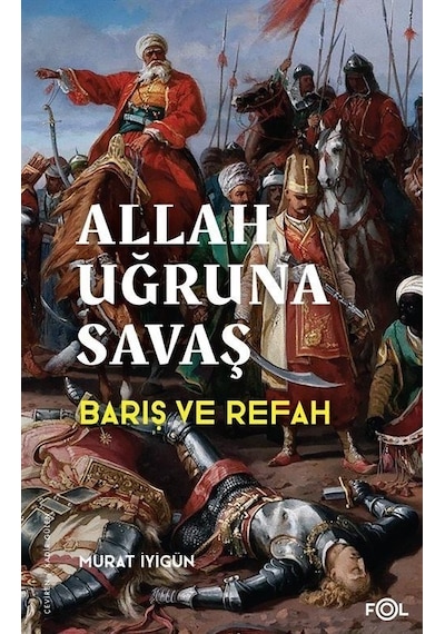 Allah Uğruna Savaş - Barış ve Refah - Murat İyigün - Fol Kitap