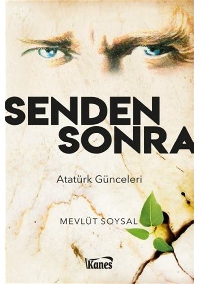 Senden Sonra - Atatürk Günceleri - Mevlüt Soysal - Kanes Yayınları