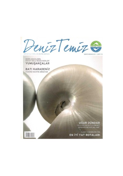 Deniz Temiz - Deniz Kültürü Ve Çevre Dergisi - Derin Denizlerin Hayat Dolu Mücevherleri Yumuşakçalar - Retro Eski Basım Mart - Nisan 2011