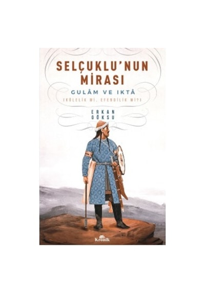 Selçuklu Mirası: Gulam Ve İkta Sisteminin Derinlemesine İncelemesi