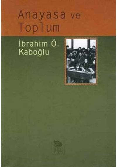 Anayasa ve Toplum - İbrahim Ö. Kaboğlu - İmge Kitabevi