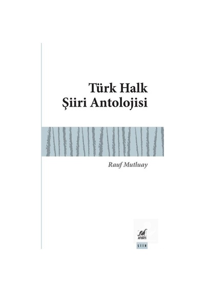 Türk Halk Şiiri Antolojisi / Rauf Mutluay
