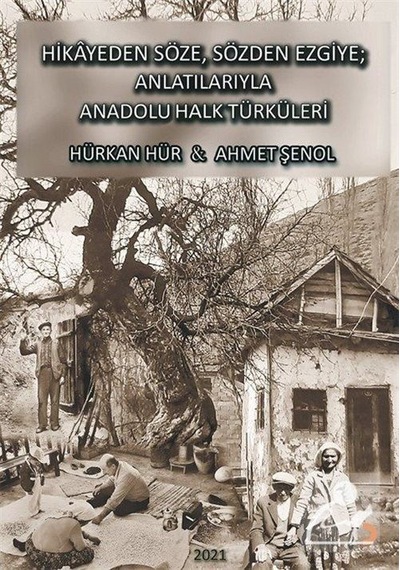 Hikayeden Söze. Sözden Ezgiye; Anlatılarıyla Anadolu Halk Türk