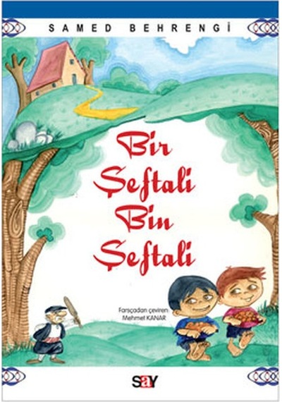 Bir Şeftali Bin Şeftali - Samed Behrengi - Say Çocuk
