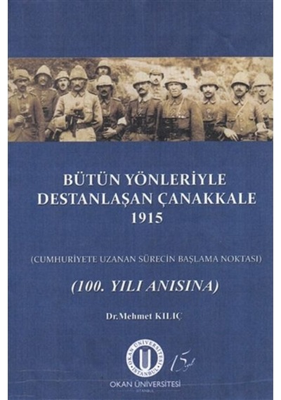 Bütün Yönleriyle Destanlaşan Çanakkale 1915