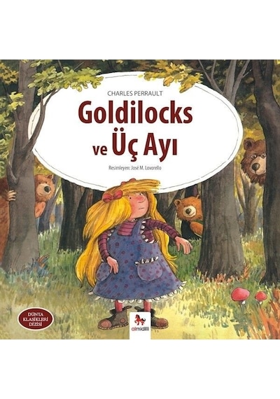 Goldilocks ve Üç Ayı-Dünya Klasikleri Dizisi - Charles Perrault - Almidilli