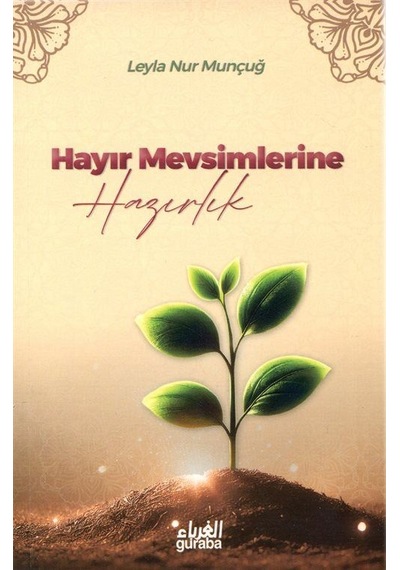 Hayır Mevsimlerine Hazırlık / Leyla Nur Munçuğ