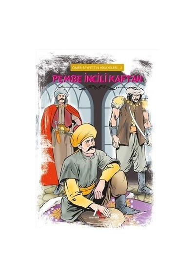Pembe İncili Kaftan - Ömer Seyfettin Hikayeleri 2 - Ömer Seyfettin - Aperatif Kitap